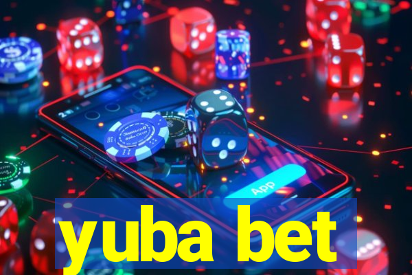 yuba bet