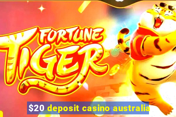 $20 deposit casino australia