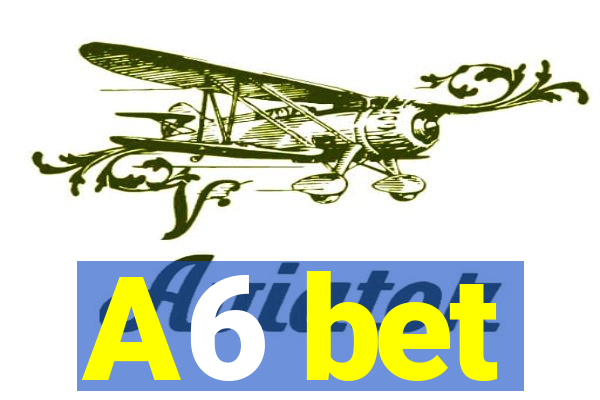 A6 bet