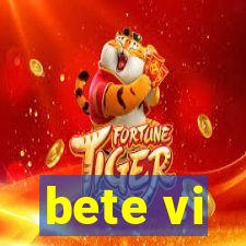 bete vi