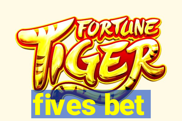 fives bet