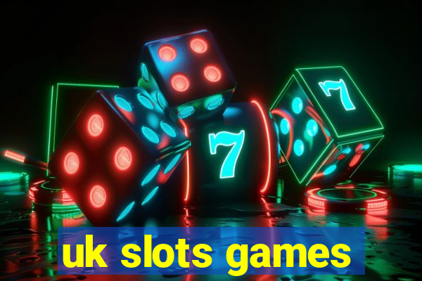 uk slots games