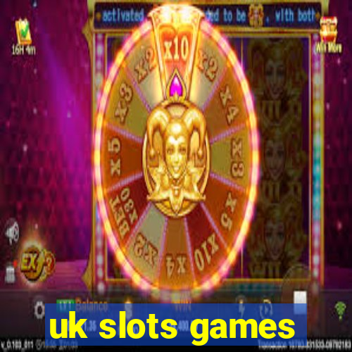 uk slots games