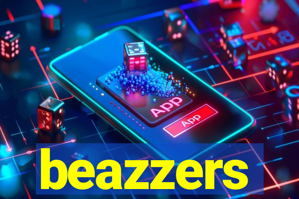 beazzers