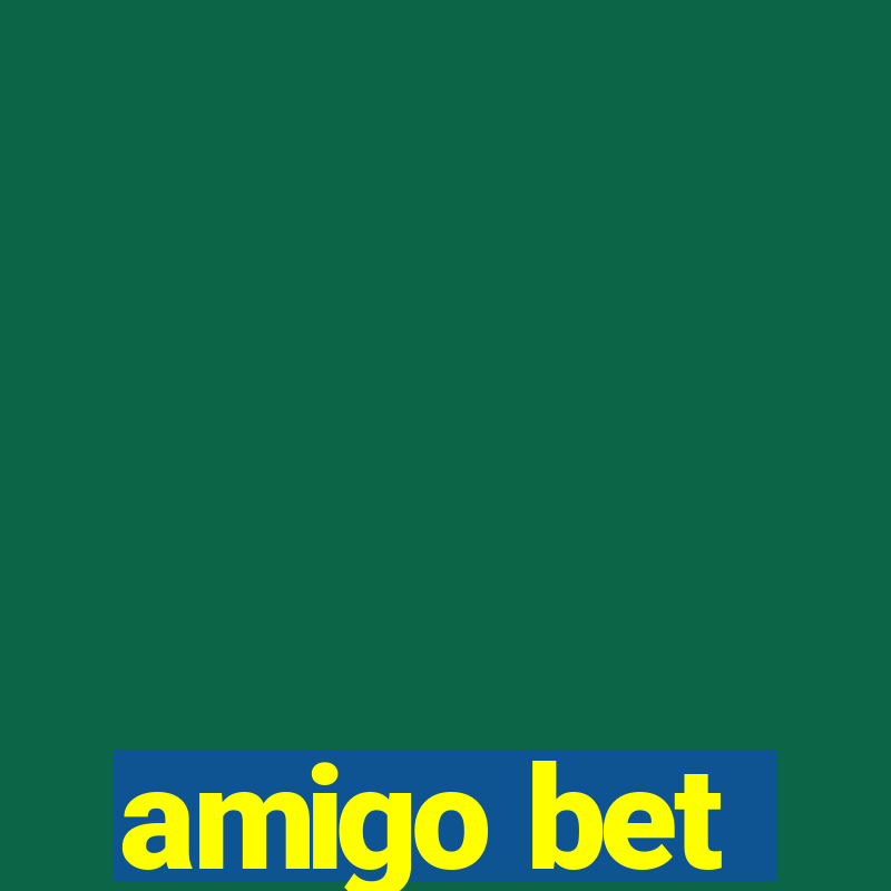 amigo bet