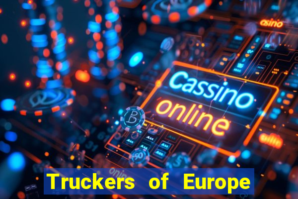 Truckers of Europe 3 dinheiro infinito