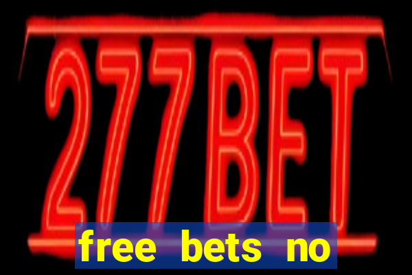 free bets no deposit casino