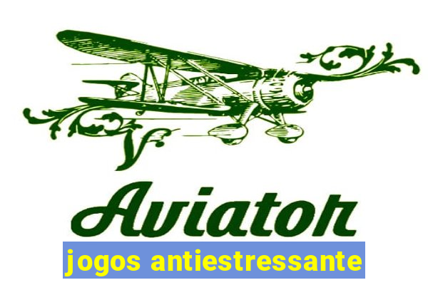 jogos antiestressante