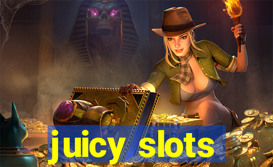 juicy slots