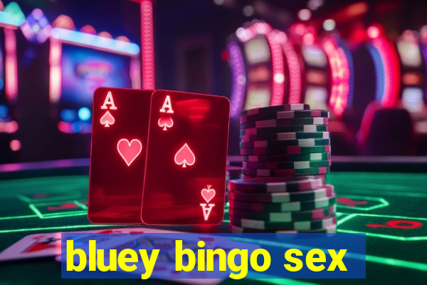 bluey bingo sex