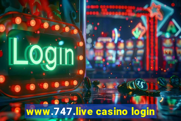 www.747.live casino login