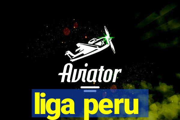 liga peru