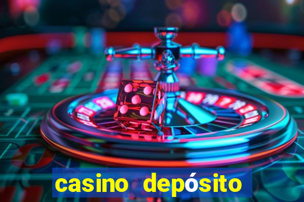 casino depósito mínimo 1 euro