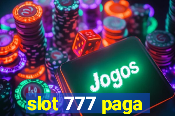 slot 777 paga