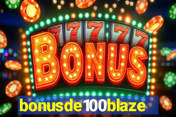 bonusde100blaze