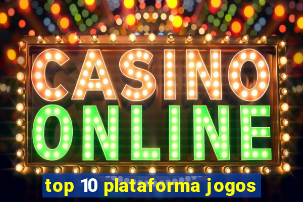 top 10 plataforma jogos