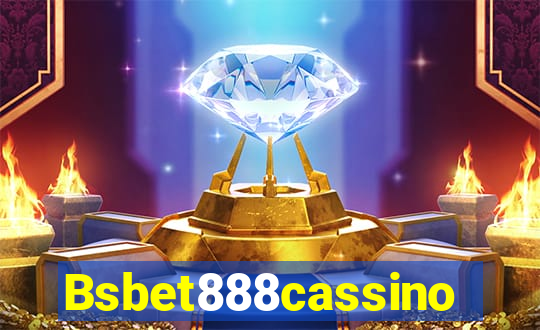 Bsbet888cassino