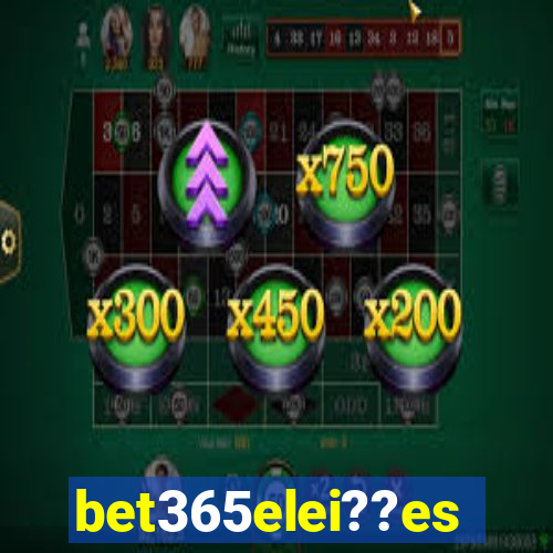 bet365elei??es