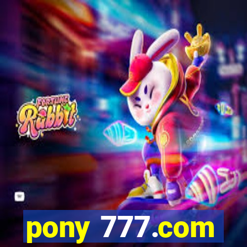 pony 777.com