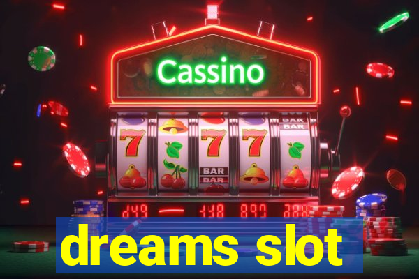 dreams slot