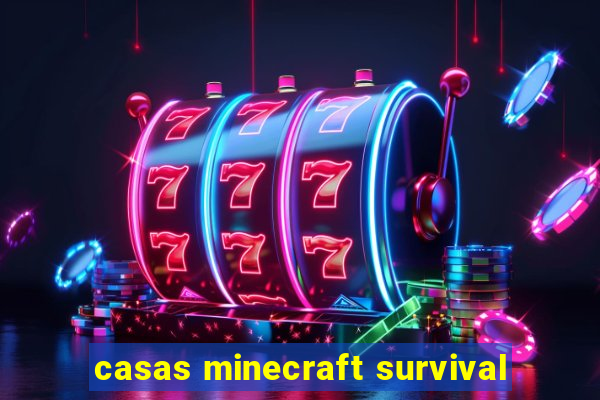 casas minecraft survival