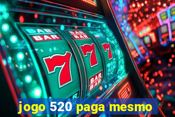 jogo 520 paga mesmo