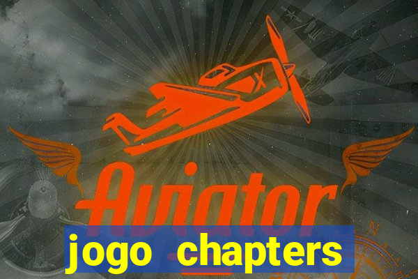 jogo chapters diamantes infinitos