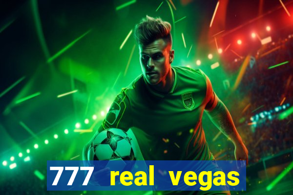 777 real vegas casino slots