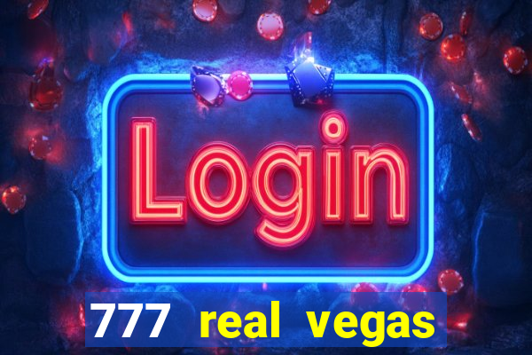 777 real vegas casino slots