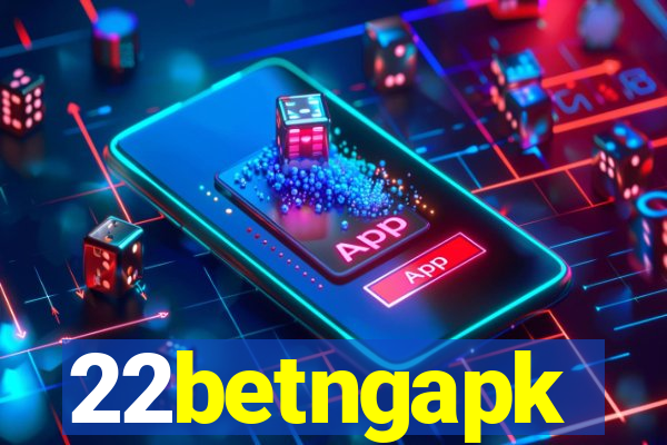 22betngapk