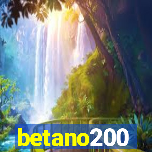 betano200