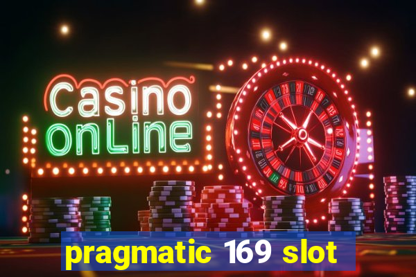 pragmatic 169 slot