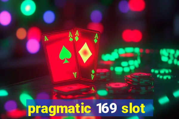 pragmatic 169 slot