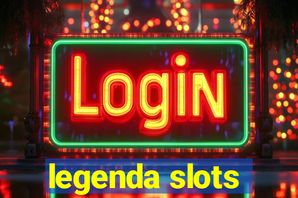 legenda slots