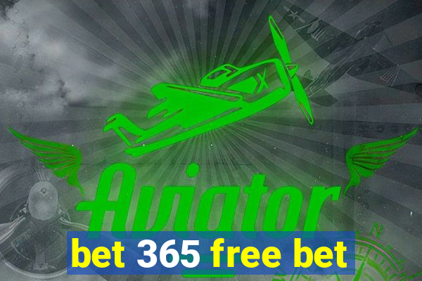 bet 365 free bet