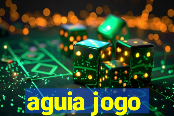 aguia jogo