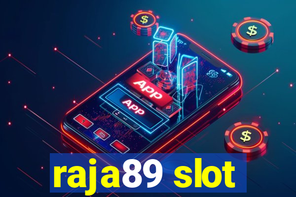 raja89 slot