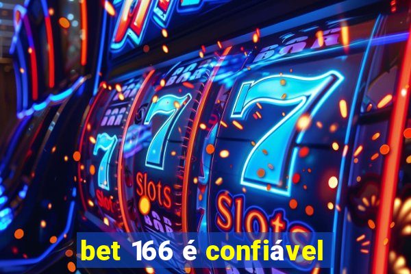 bet 166 é confiável