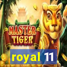 royal 11