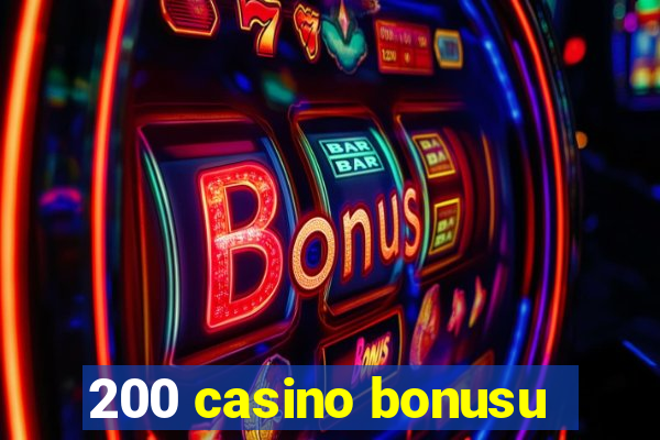 200 casino bonusu