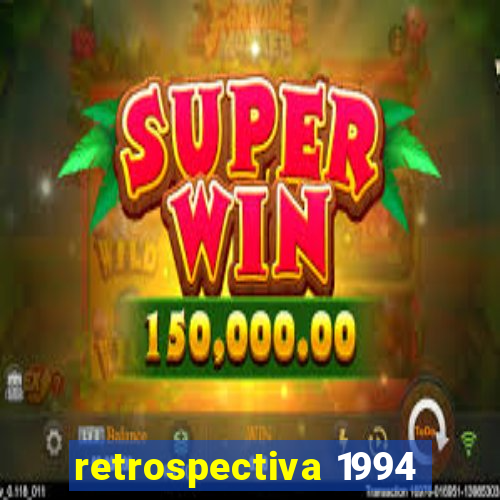 retrospectiva 1994