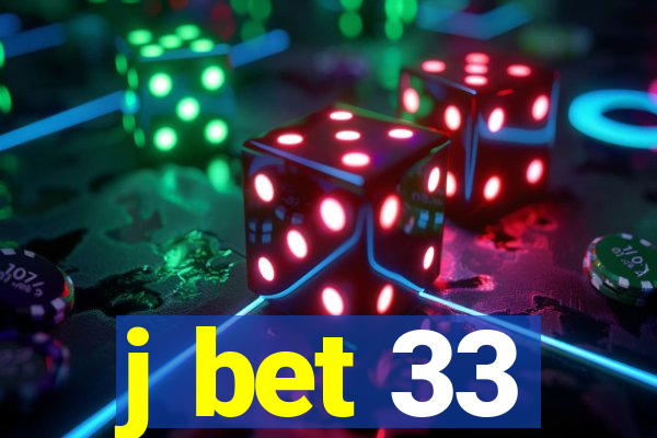 j bet 33