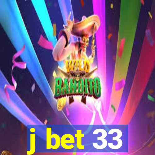 j bet 33