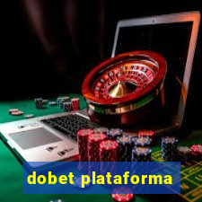 dobet plataforma