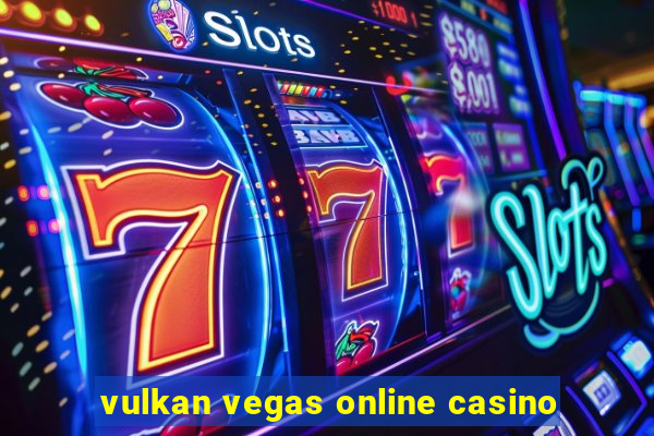 vulkan vegas online casino