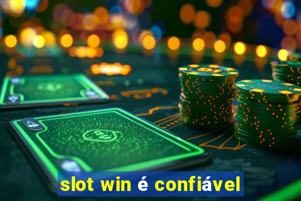 slot win é confiável