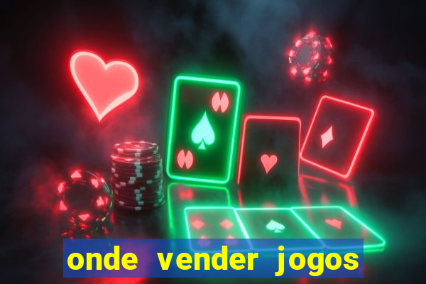 onde vender jogos de xbox