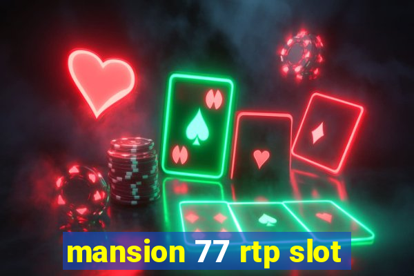 mansion 77 rtp slot