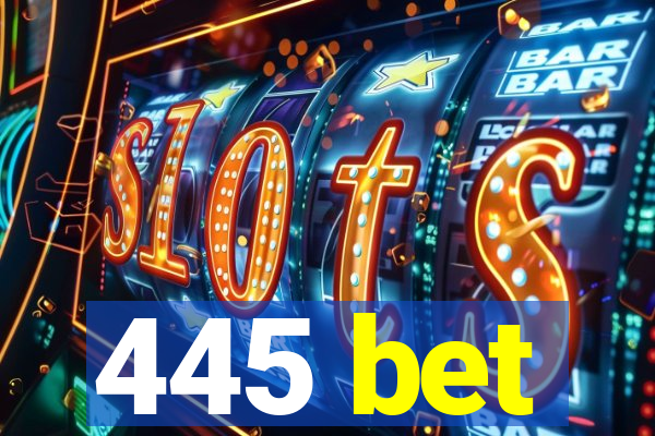 445 bet