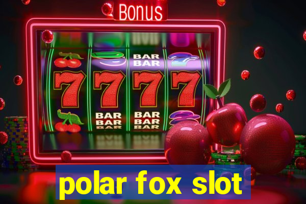 polar fox slot